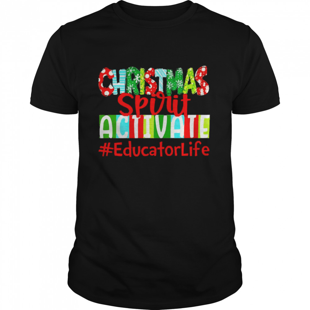 Christmas Spirit Activate Educator Life Sweater Shirt