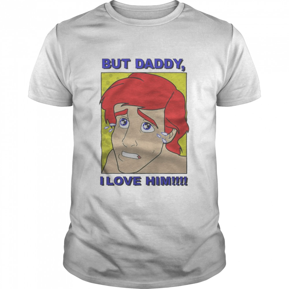 Disney The Little Mermaid But Daddy I love him cartoon shirt Classic Men's T-shirt