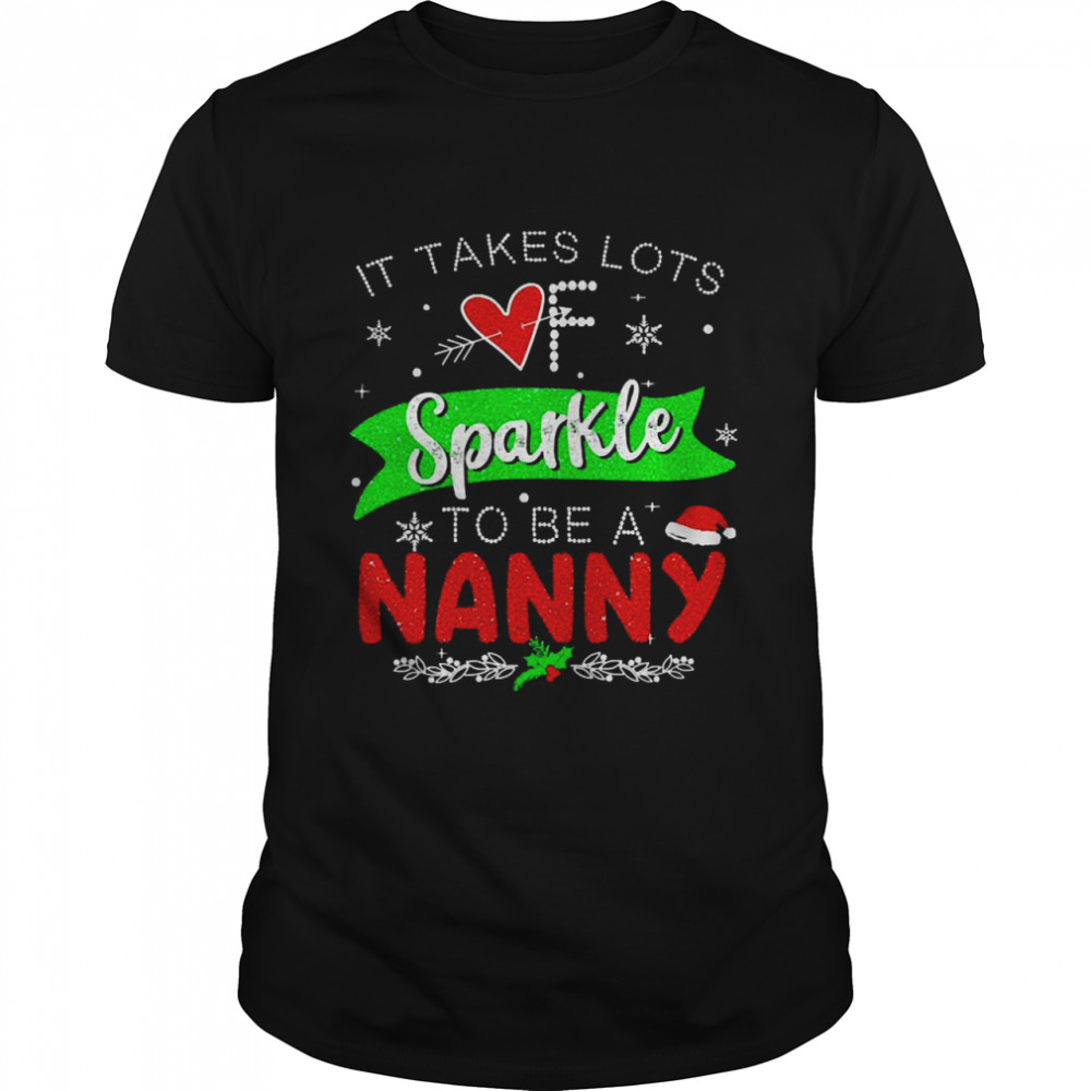 It Takes Lots Of Sparkle To Be A Nanny Christmas Sweater Shirt