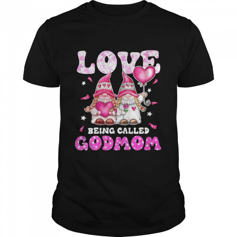 Love Being Called Godmom Gnomes Godmother Christmas Shirt