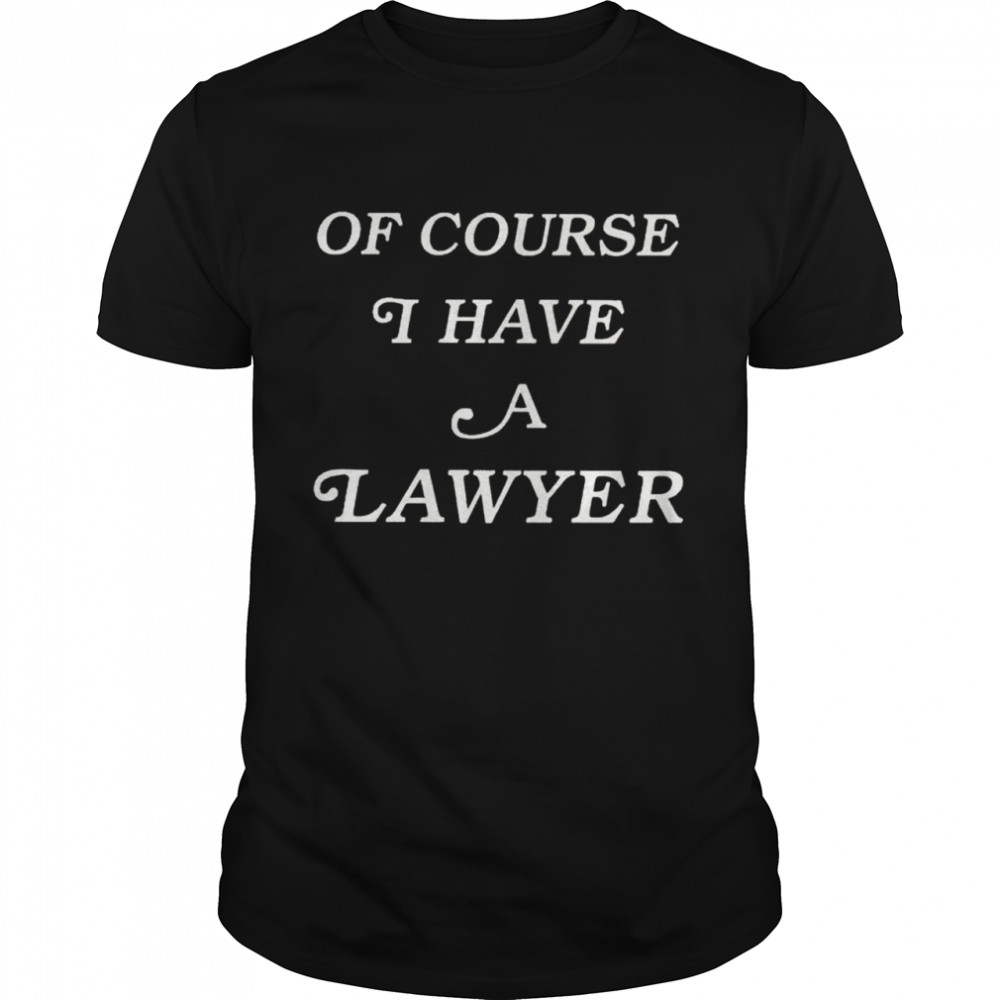 Of course I have a lawyer shirt