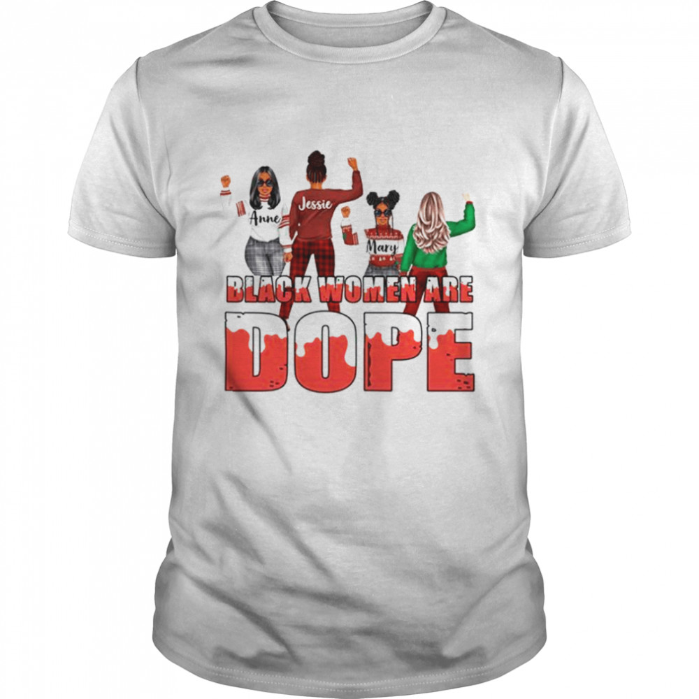 Anne jessie mary black women are dope shirt