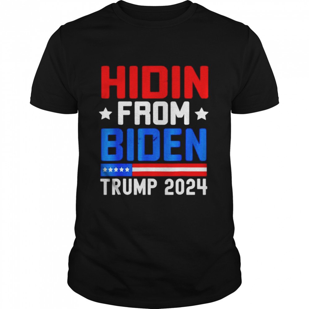 Hidin from Biden Trump 2024 shirt