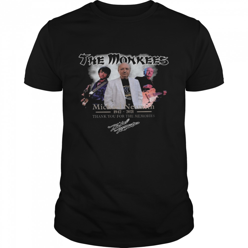 The monkees michael nesmith 1942 2021 thank you for the memories shirt