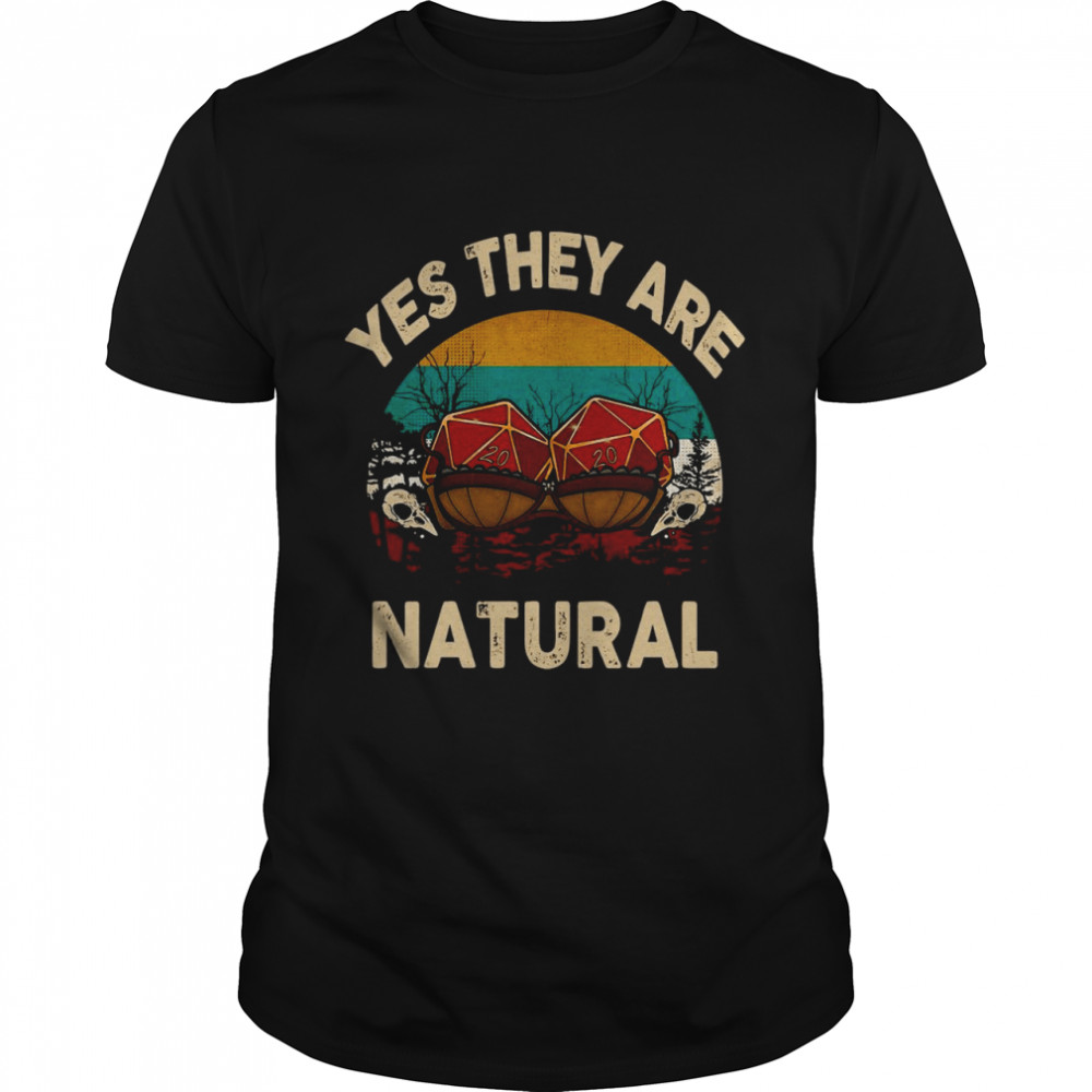 Yes They Are Natural Vintage Shirt