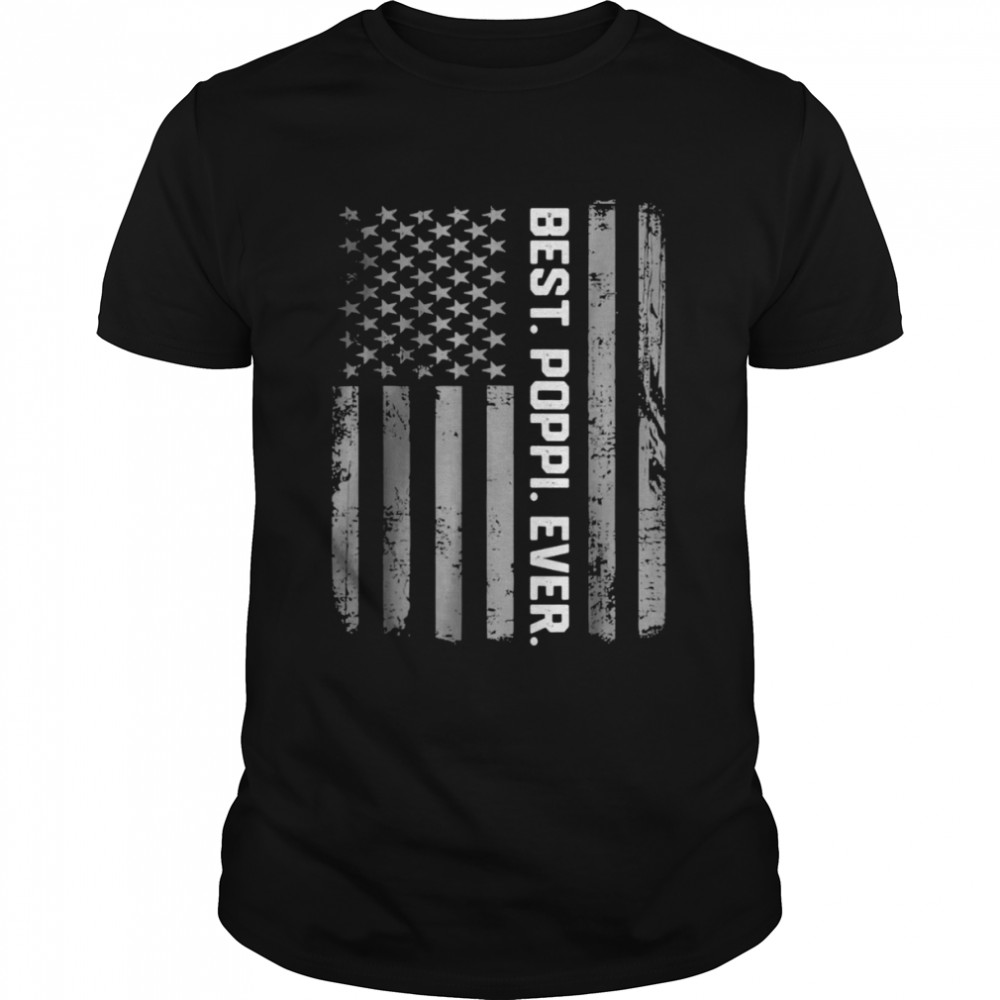 Best Poppi Ever America Flag Gift For Men Father’s Day T-Shirt