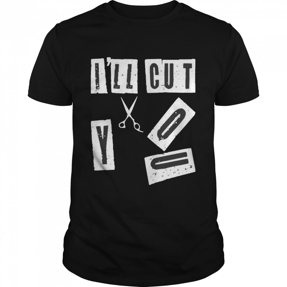 I’ll Cut You Hairdresser Hair Stylist Sarcastic Shirt