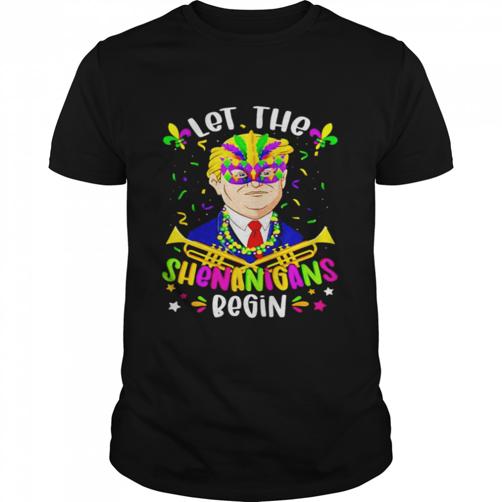 Let The Shenanigans Begin Trump shirt