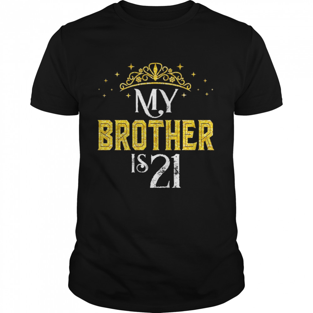 My Brother Is 21 Years Old 2001 21st Brother Birthday Shirt