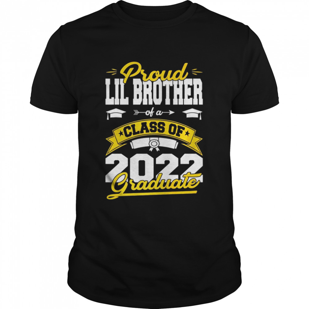 Proud Lil Brother Of A Class Of 2022 Graduate Senior 22 Shirt