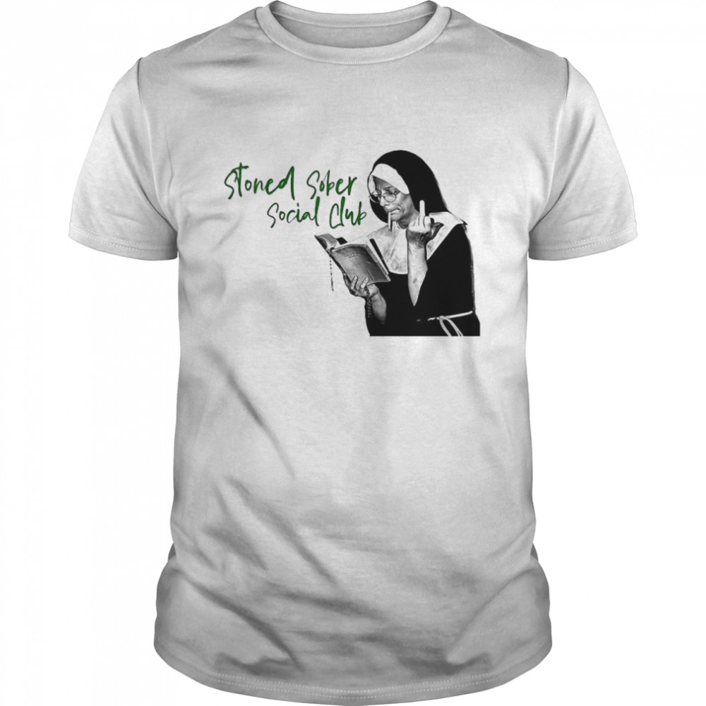 Stoned Sober Social Club Nun shirt