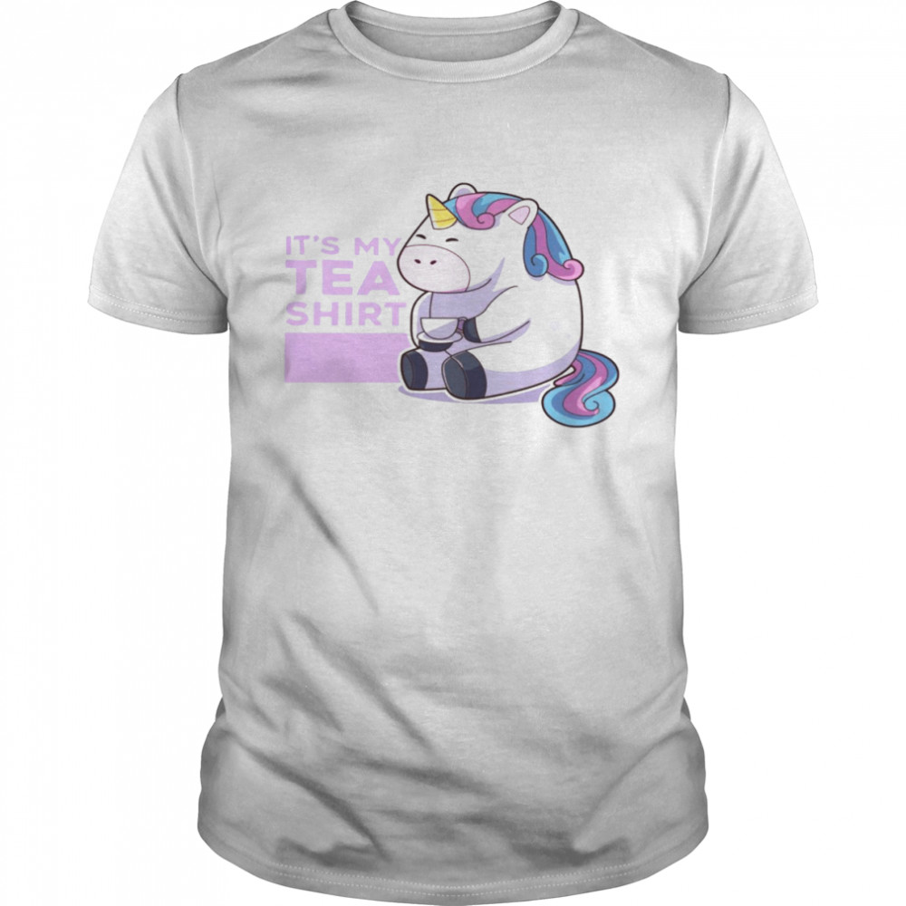 Unicorn It’s my tea shirt shirt