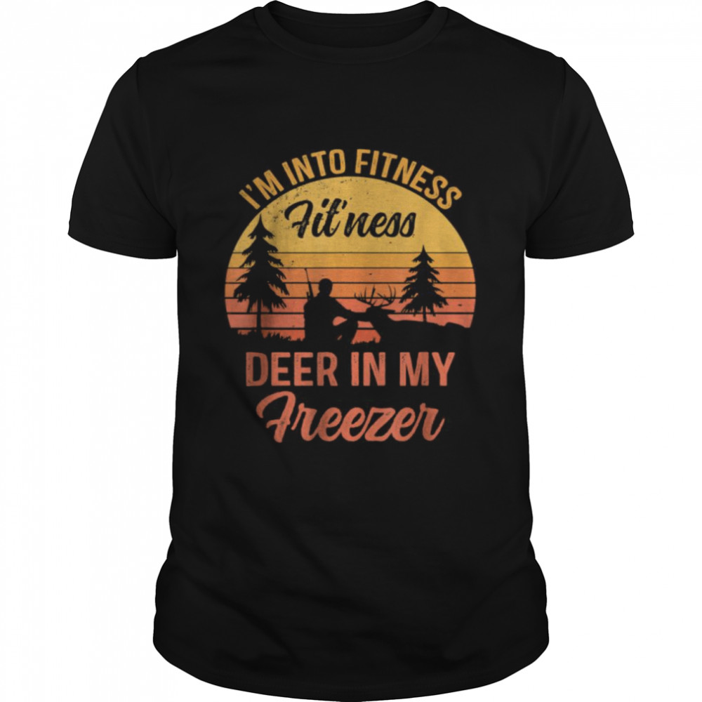 Whitetail Buck Deer Hunting I’m Into Fitness Fit’ness Humor Shirt