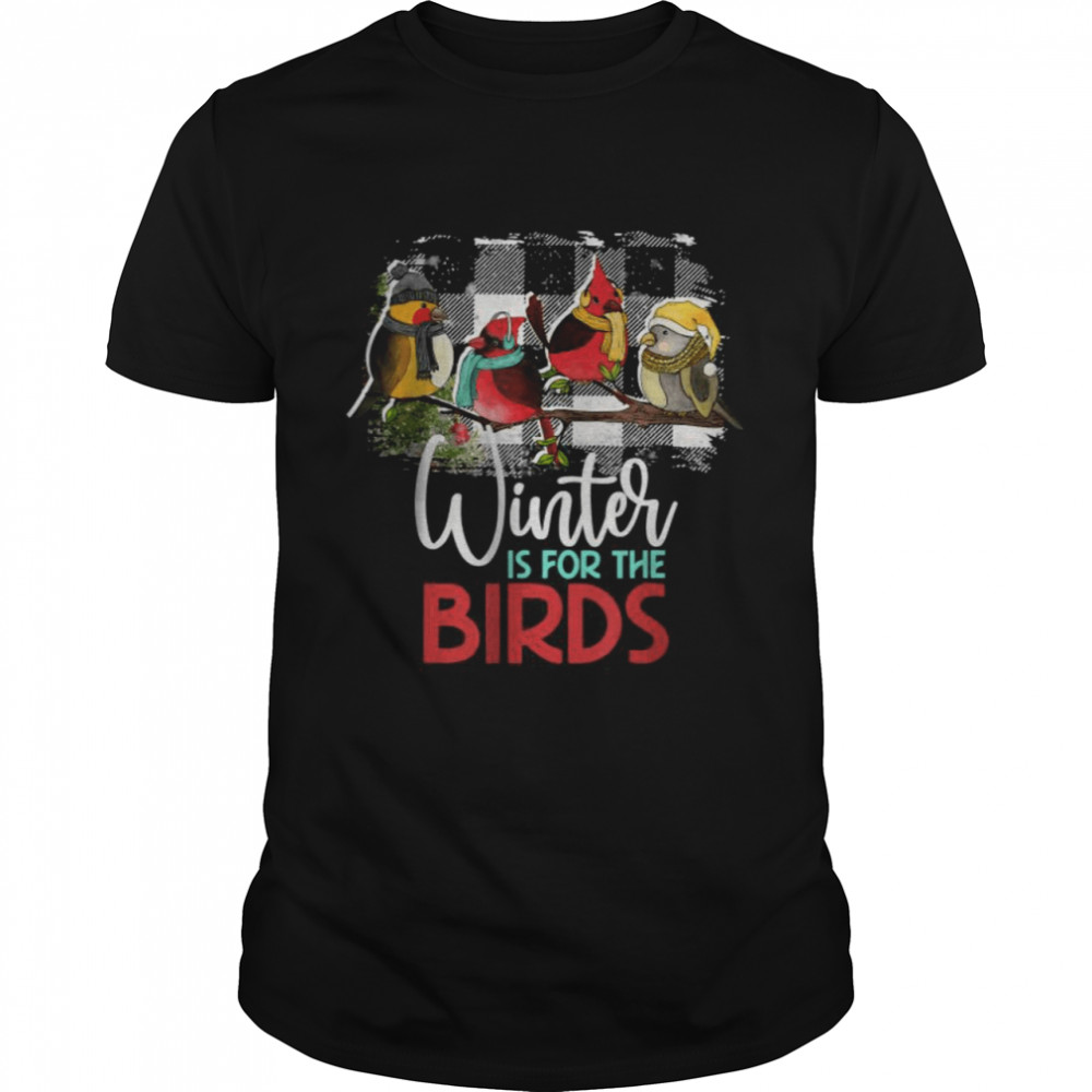 Winter Is For The Birds T-Shirt