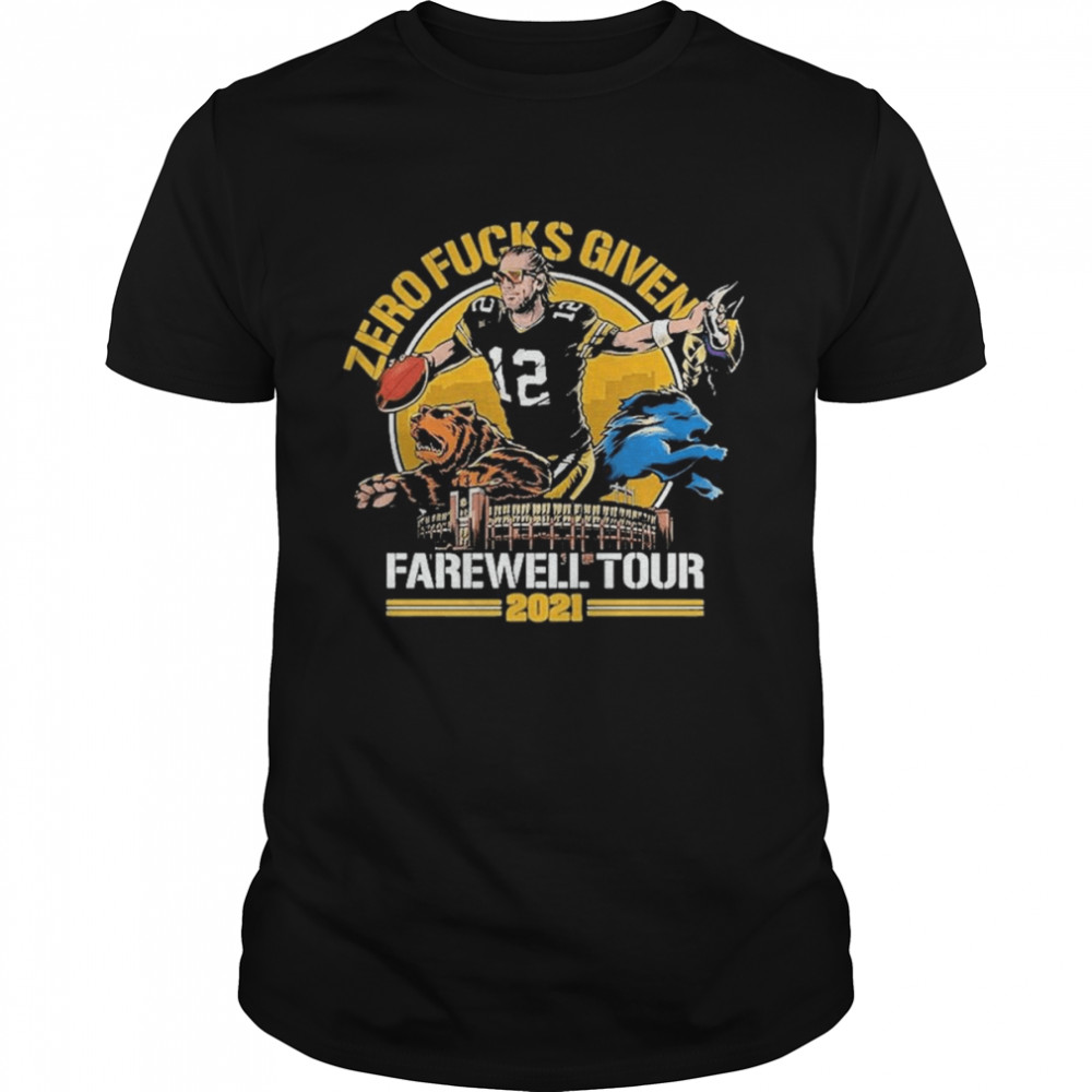 Aaron Rodgers Zero Fucks Given Farewell Tour 2021 Green Bay Packers Shirt