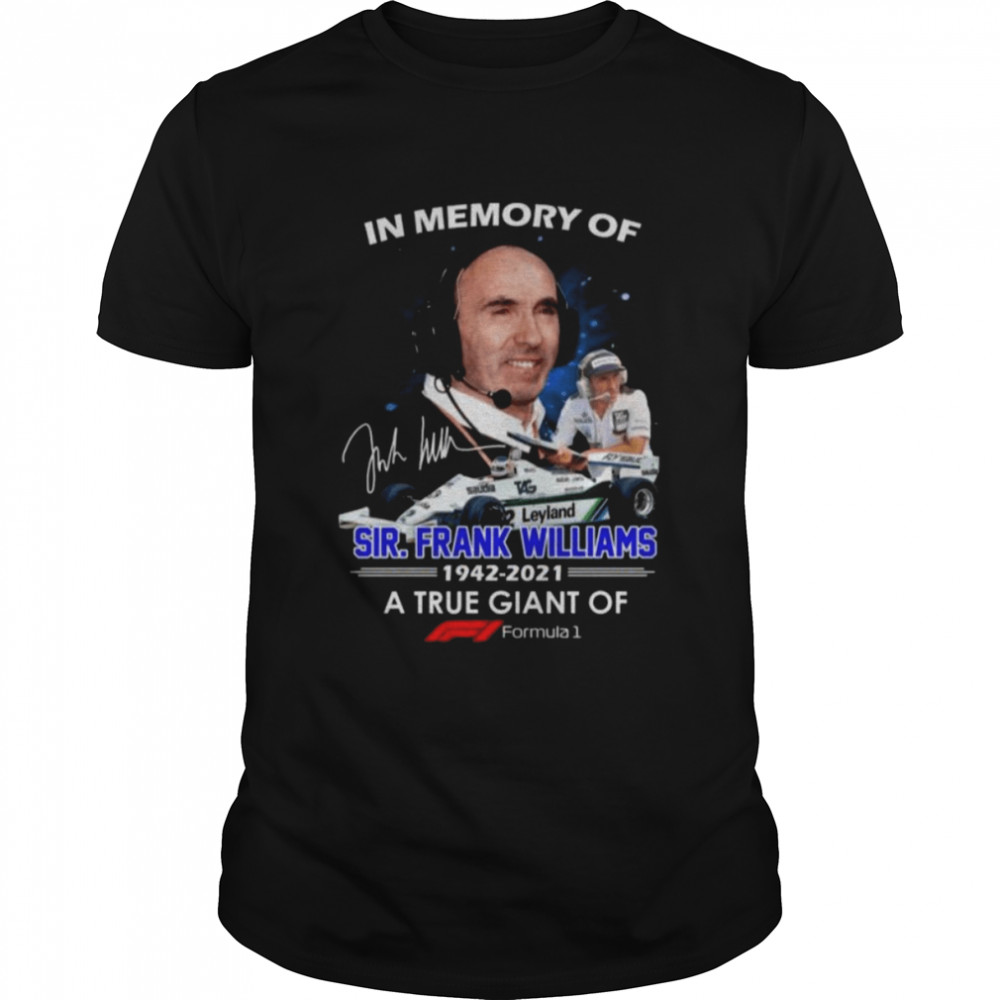 In memory of Sir Frank Williams 1942 2021 AStrue Giant of Formula 1 signature shirt