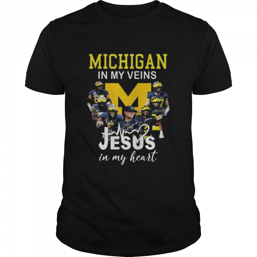 Michigan Wolverines in my veins jesus in my heart signatures shirt