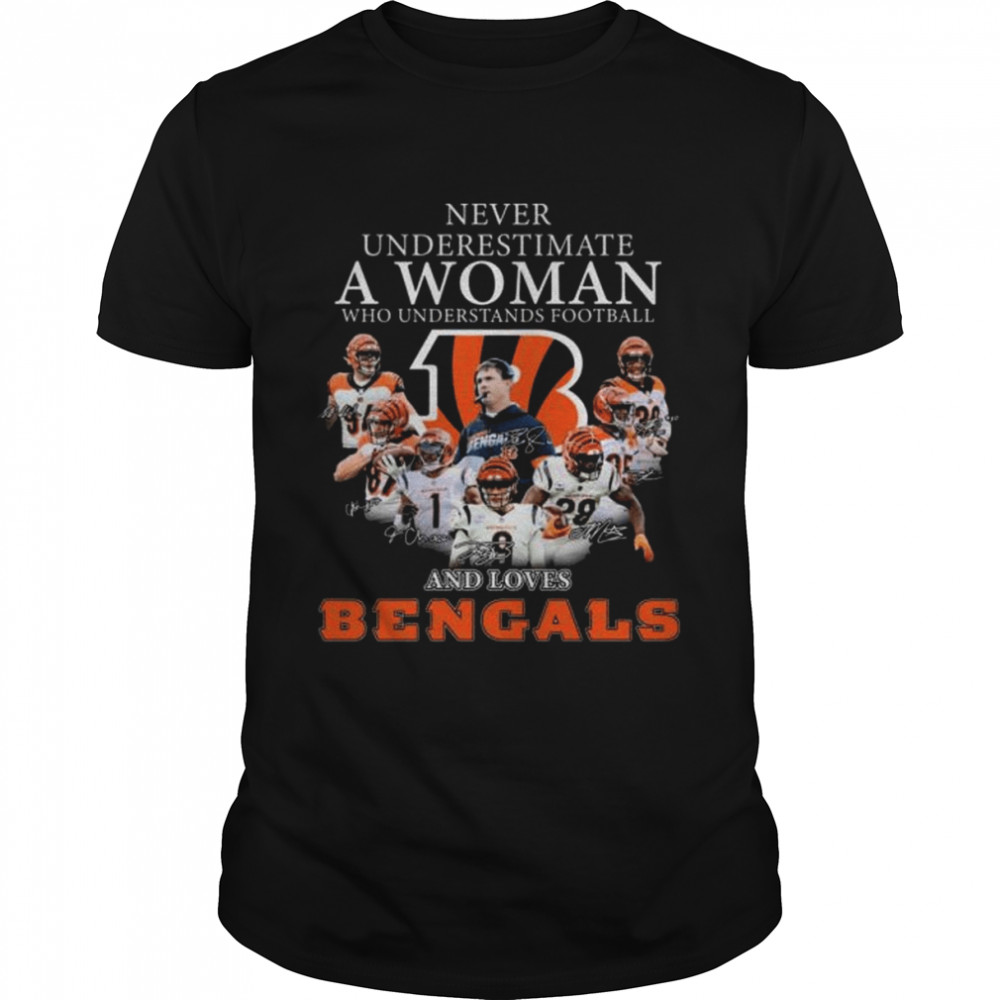 Never underestimate a woman who understands Football and love Bengals signatures hot shirt