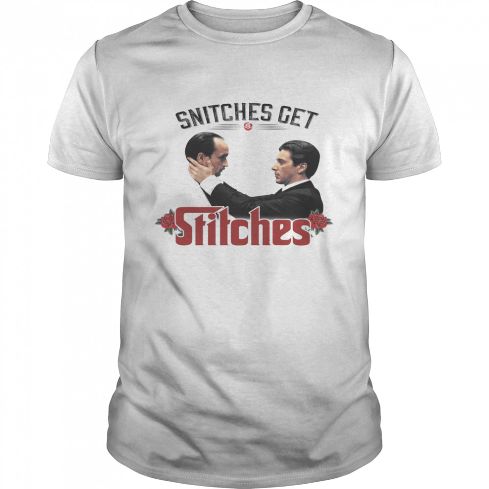 Snitches Get Stitches Shirt