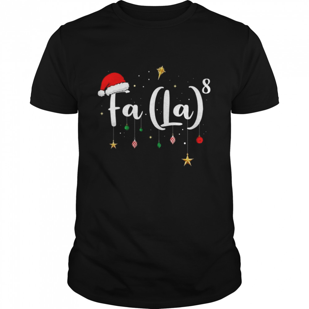 Christmas Santa FA LA 8 Christmas Carol Fa La Math Shirt