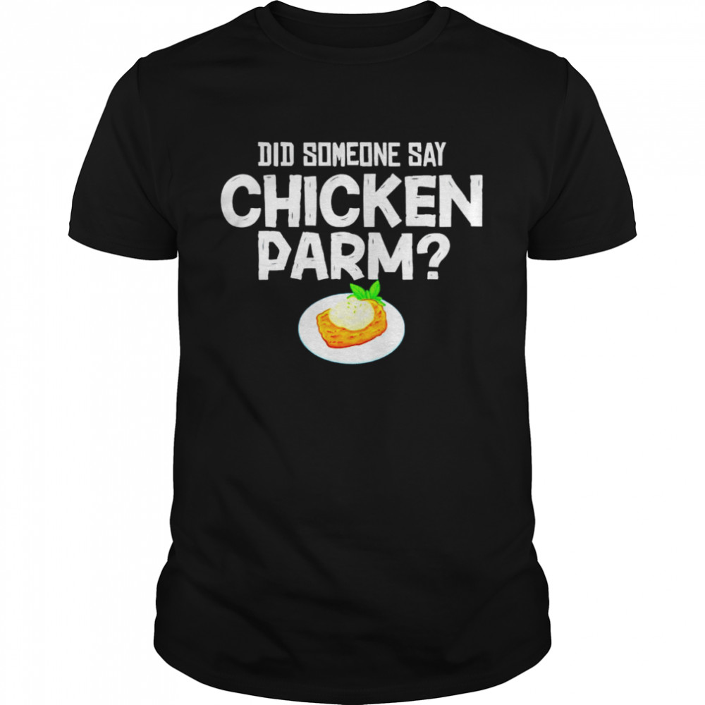 did someone say chicken parm shirt