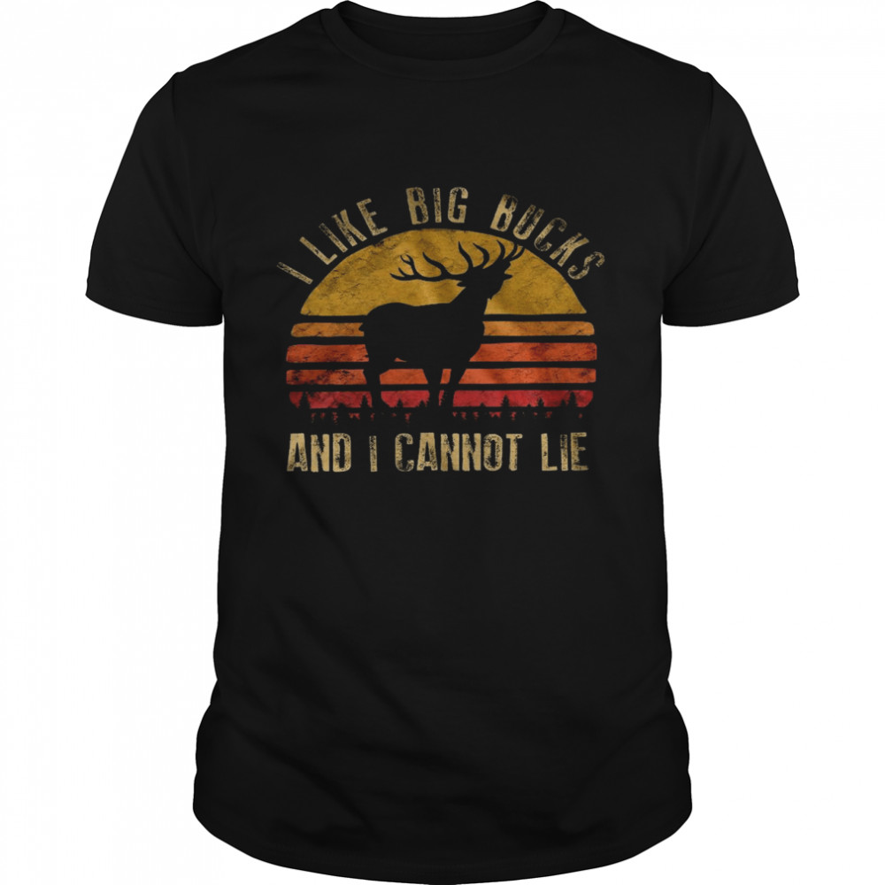 I like big bucks and i cannot lie shirt