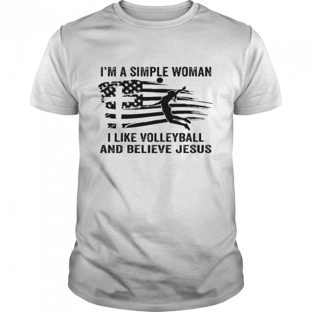 I’m a simple woman i like volleyball and believe jesus shirt