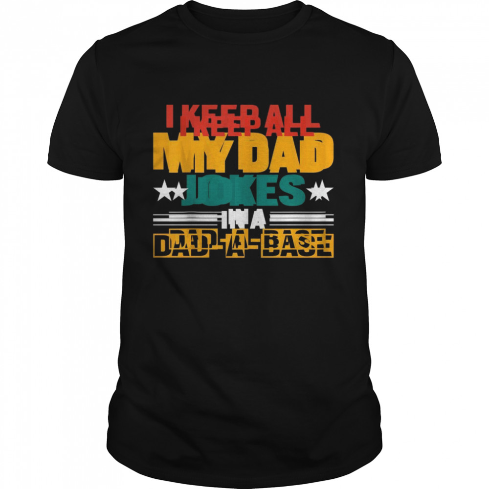 Men Joke Vintage I Keep All My Dad Jokes Shirt