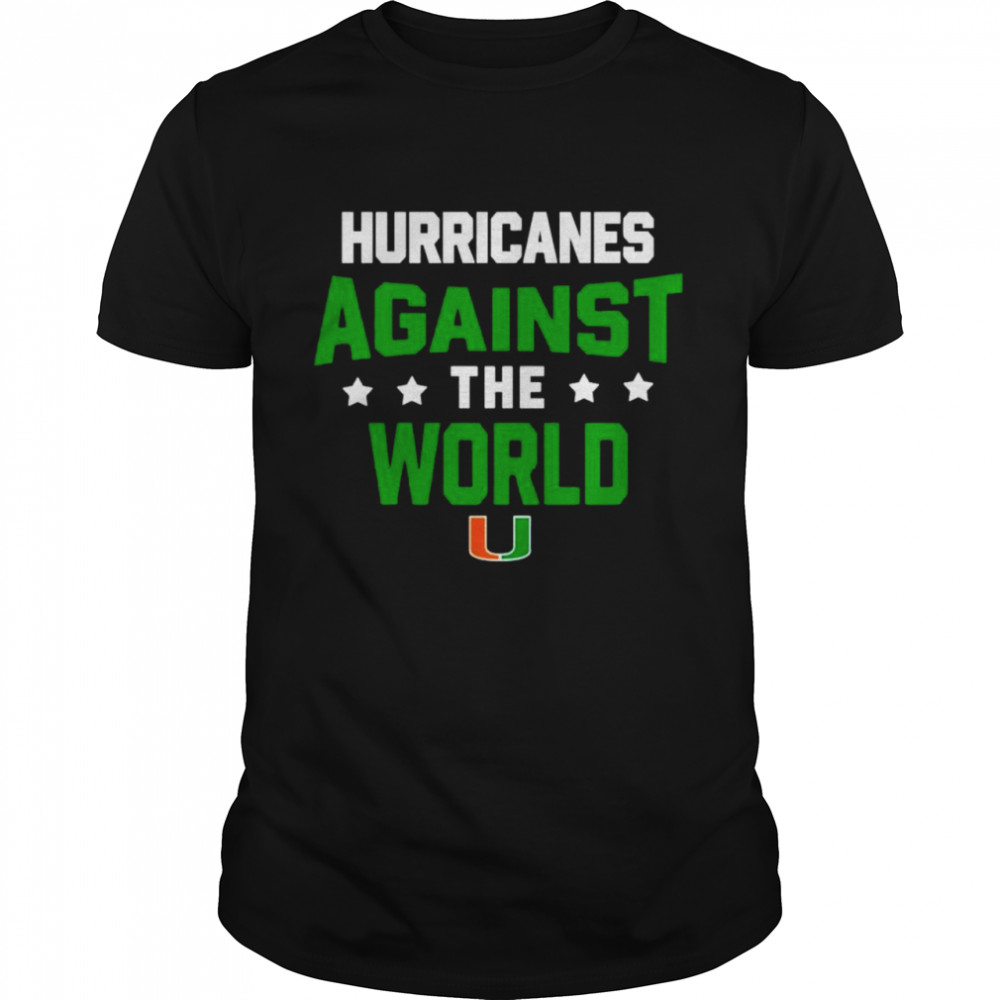 miami Hurricanes against the world shirt