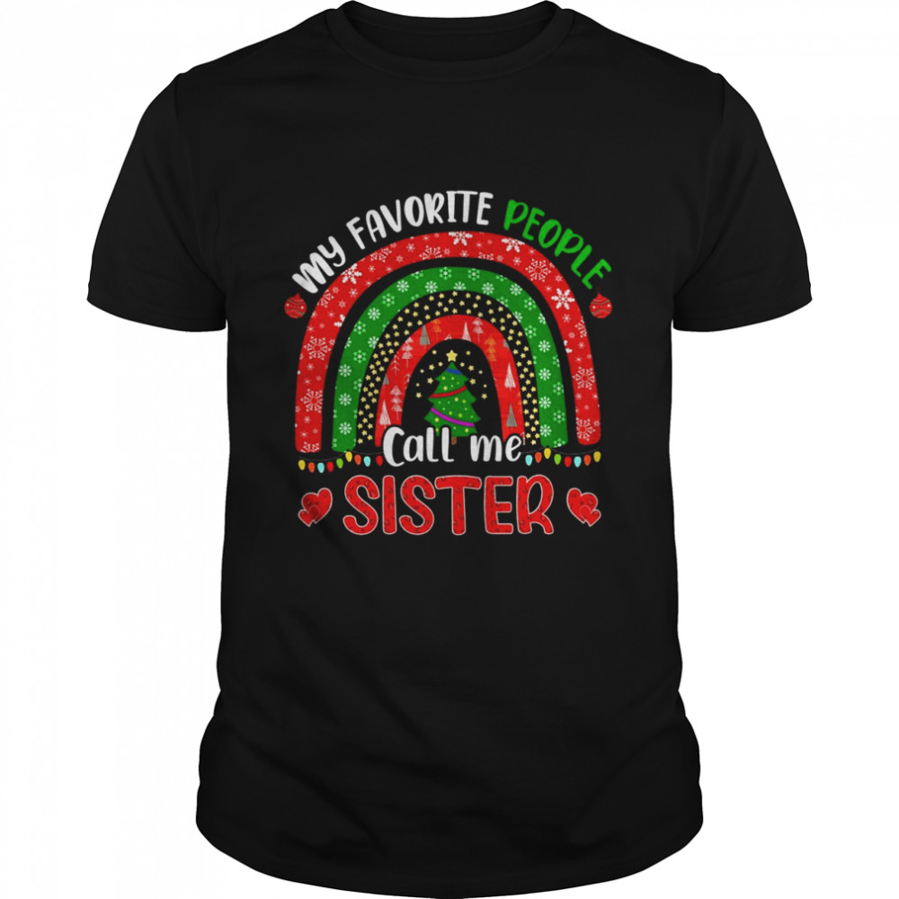 My Favorite People Call Me Sister Christmas Shirt