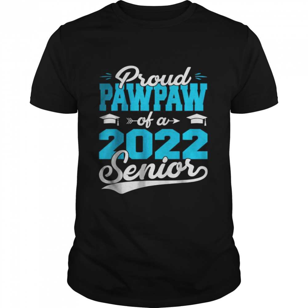 Proud Pawpaw Of A 2022 Senior 22 Graduate T-Shirt