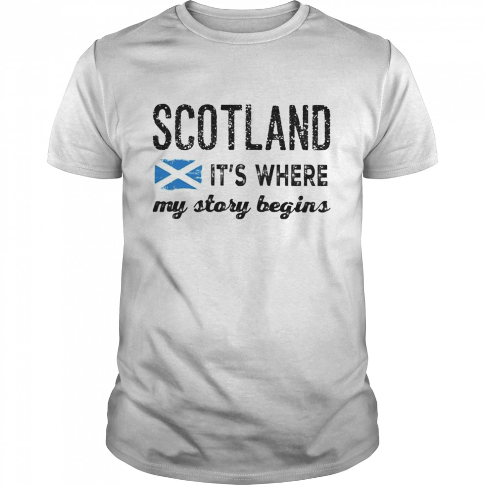 Scotland it’s where my story begins shirt