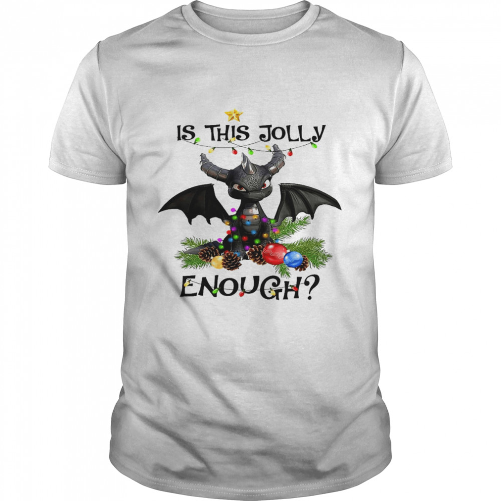 Toothless Is this jolly enough shirt