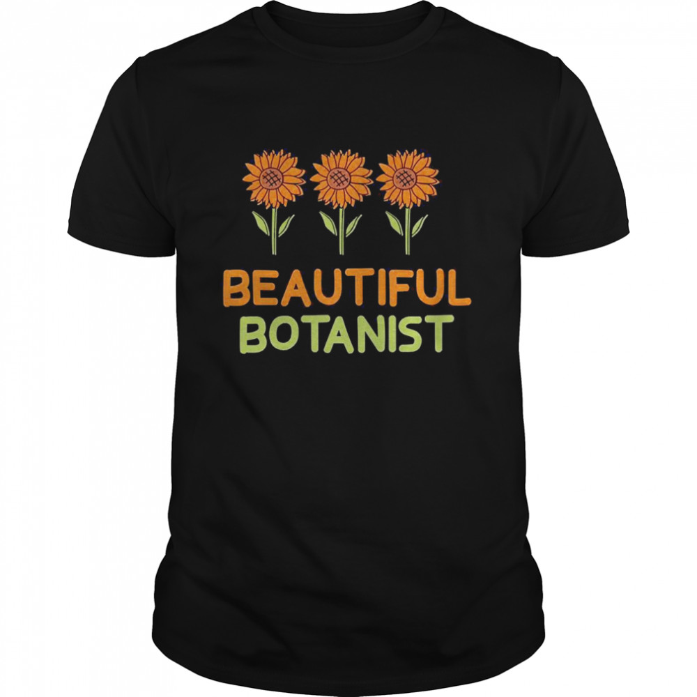 Beautiful Botanist Sunflower Gardening Field Sunflower Shirt
