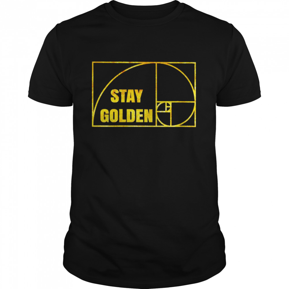 Best fibonacci stay gold shirt