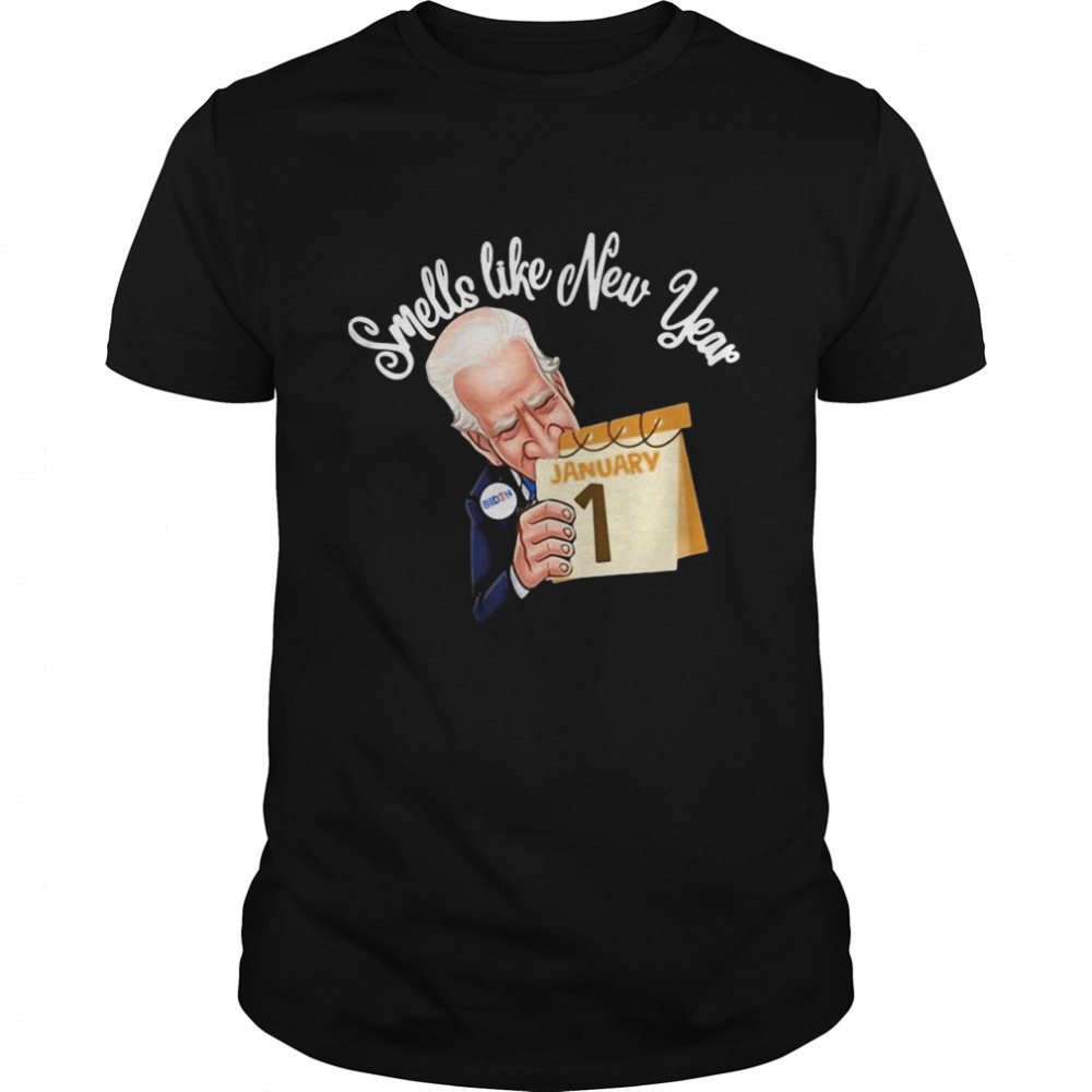 Biden Smells Like New Year January 1 Shirt