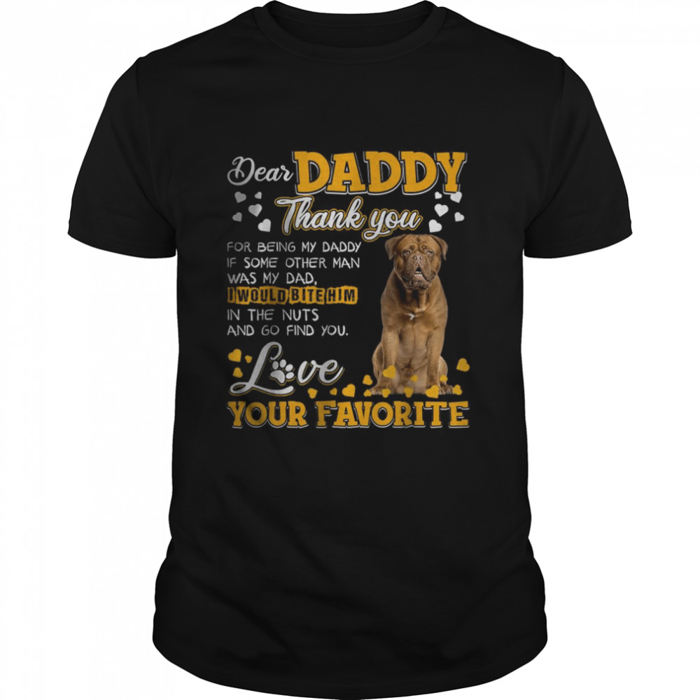 Dogue de Bordeaux Dear Daddy Thank You For Being My Daddy T-Shirt