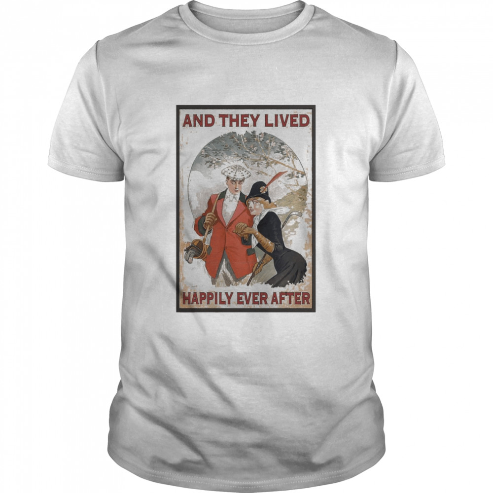 Golf And They Lived Happily Ever After Vertical Poster Shirt