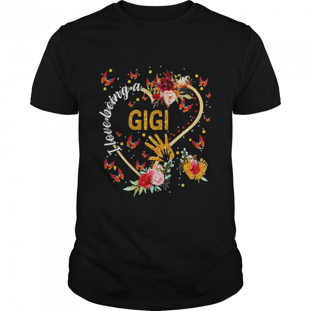 I Love Being A Gigi Shirt