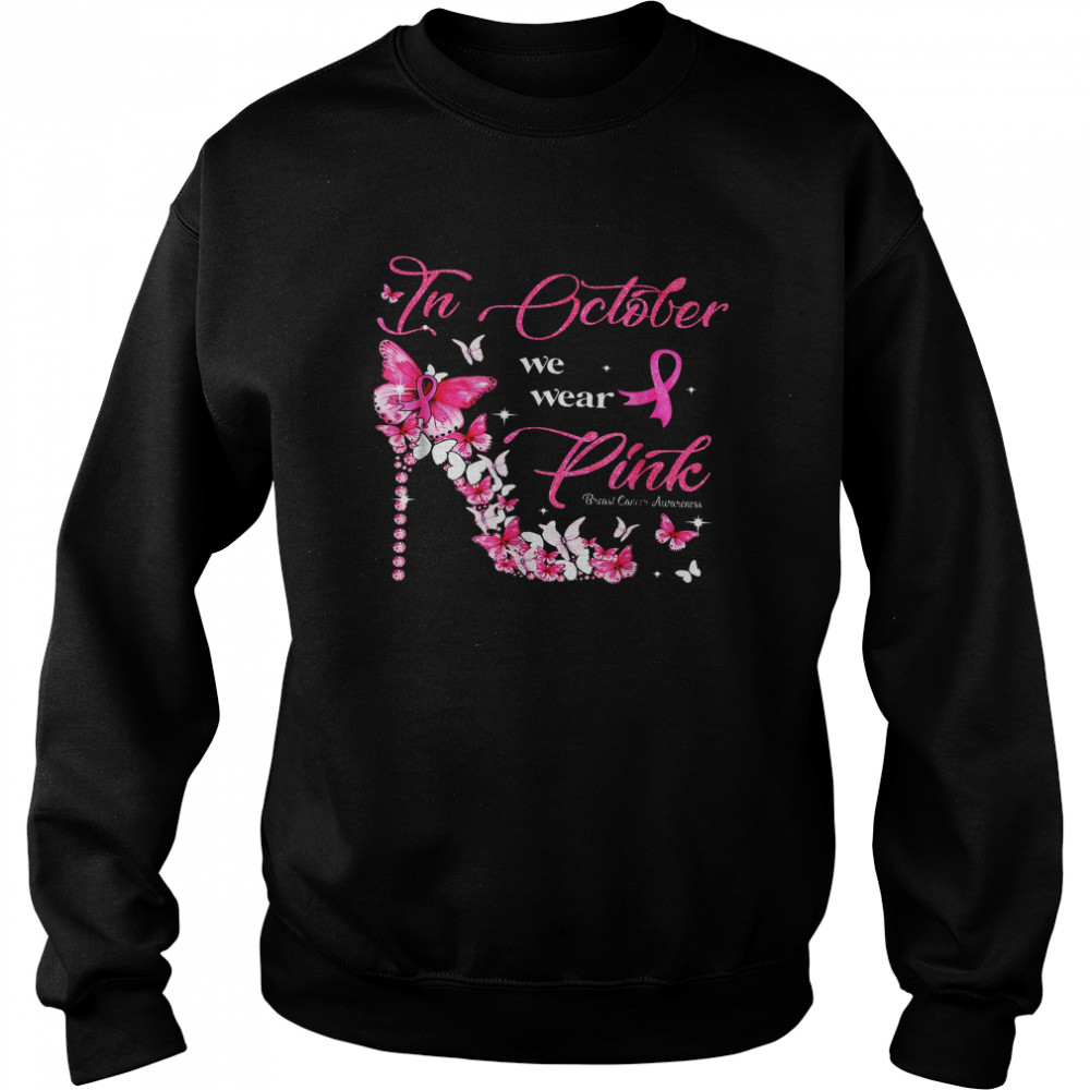 In October We Wear Pink Breast Cancer Awareness  Unisex Sweatshirt