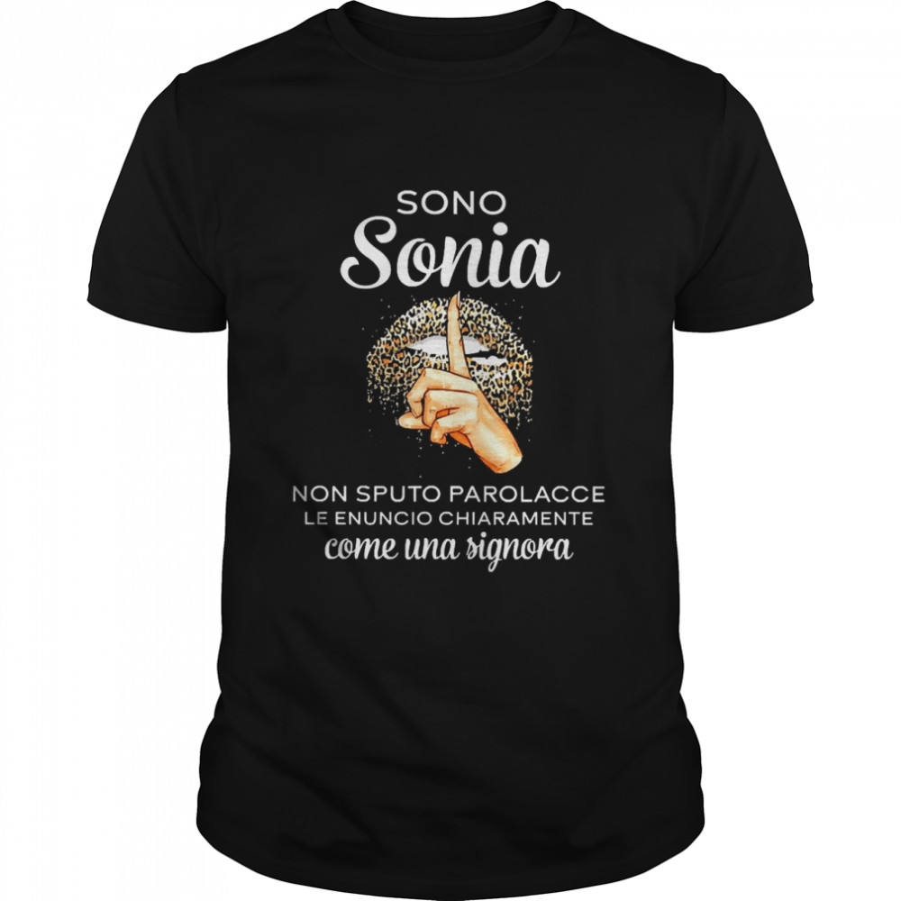 Lip Sonia Valentina Non Sputo Parolacce Le Enuncio Chiaramente Come Una Signora Shirt