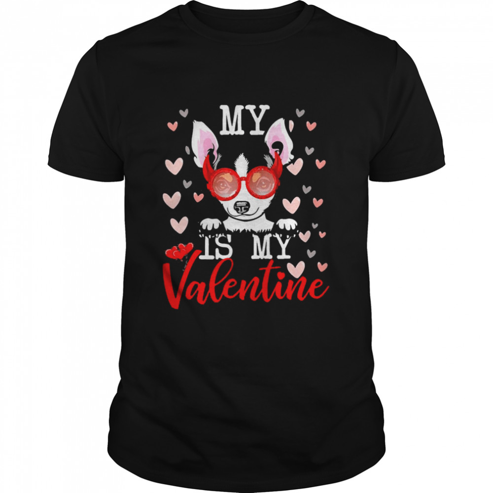 My Chihuahua Dog Is My Valentine 2022 Shirt