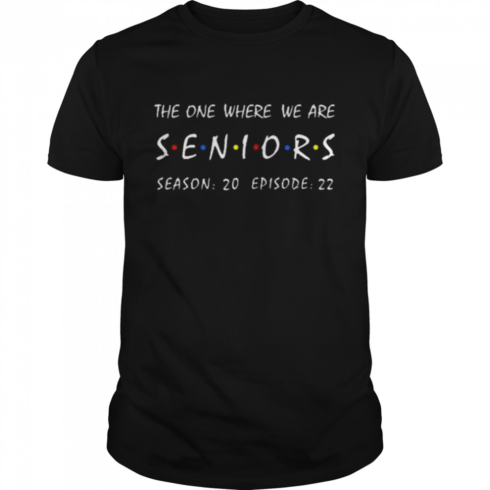 The one where we are seniors season 20 episode 22 shirt