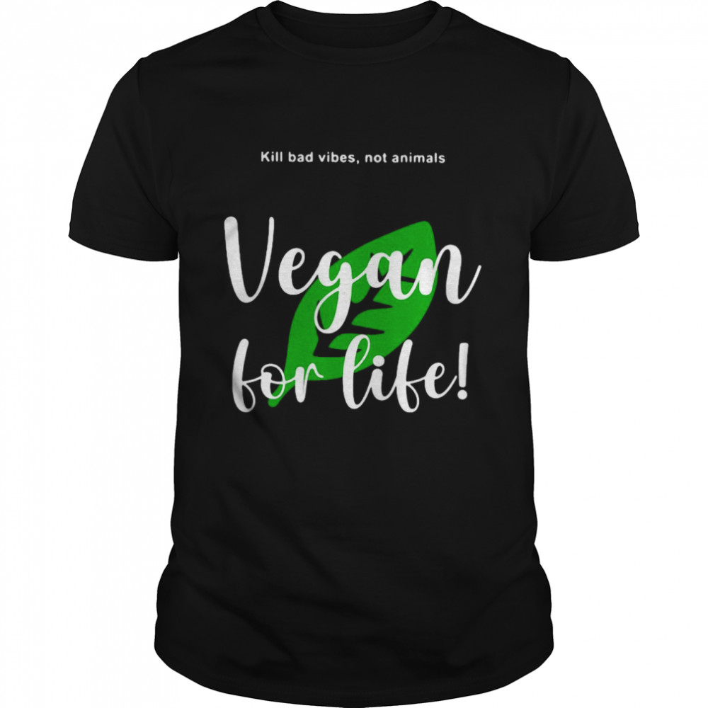 Vegan For Life Shirt