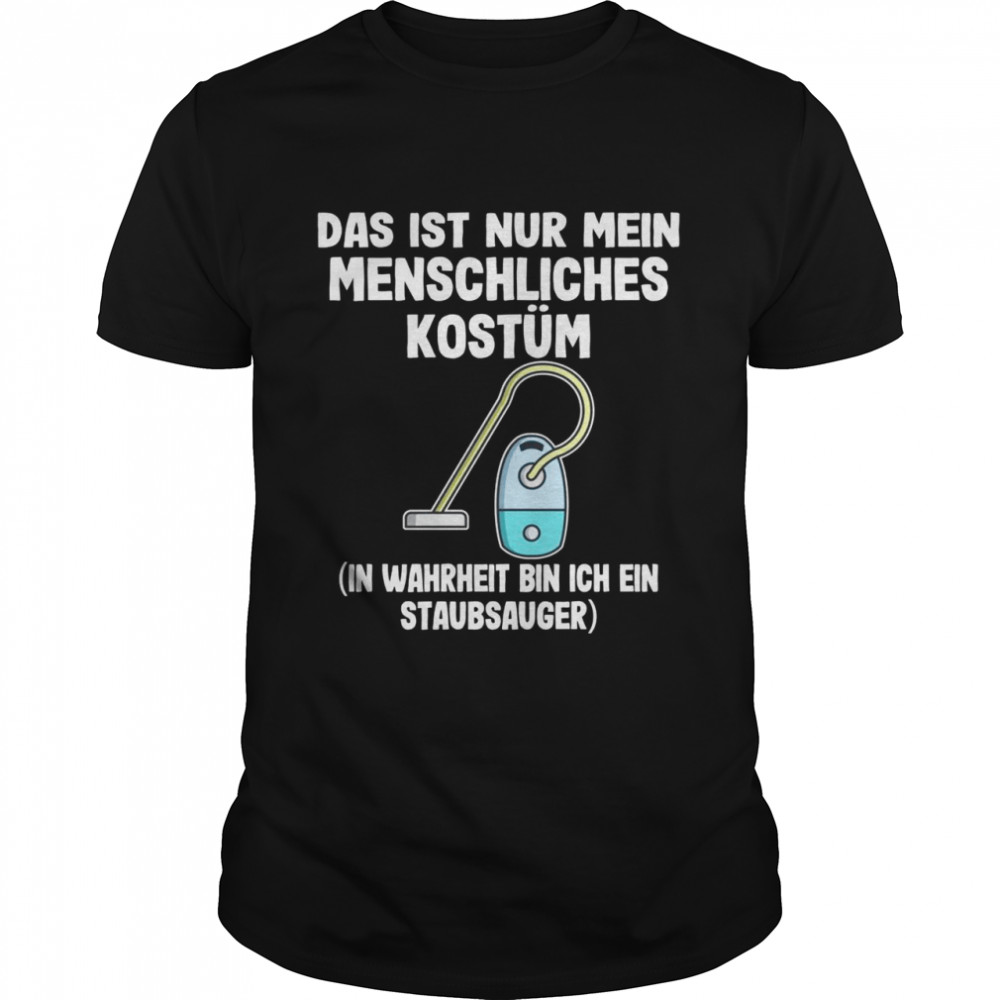 Das ist meinchliches Kostüm lustiger Staubsauger Langarmshirt Shirt