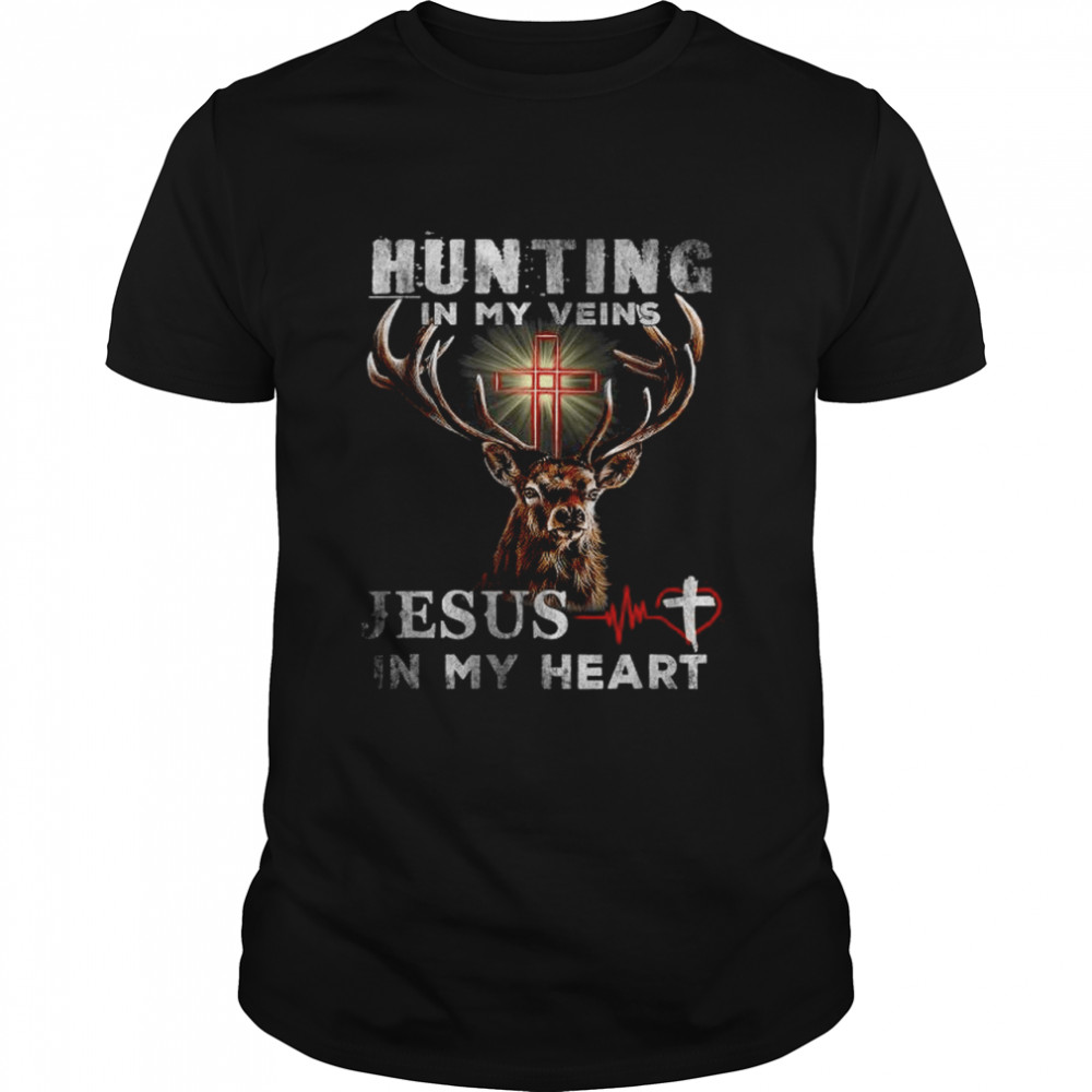 Hunting In My Veins Jesus In My Heart T-Shirt