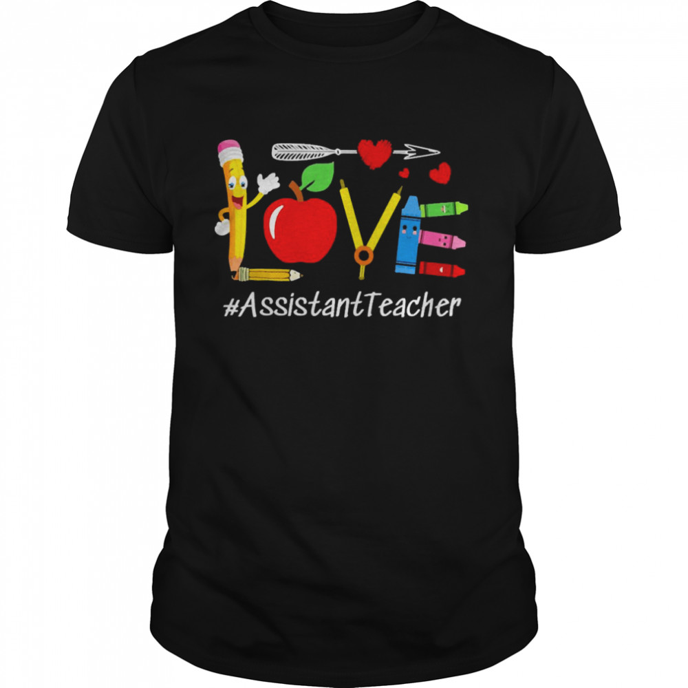 Love Apple Pencil Assistant Teacher Shirt