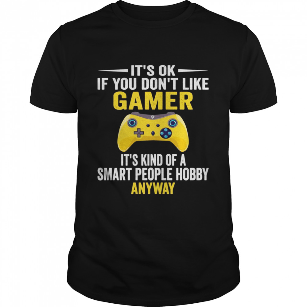 Smart People Hobby Gamer Video Gamer Shirt