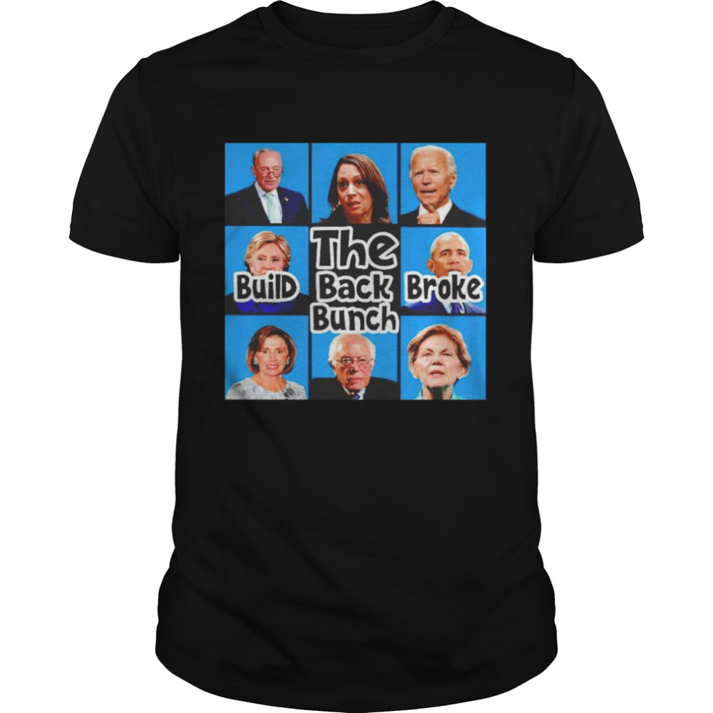 The Build back broke bunch impeach shirt