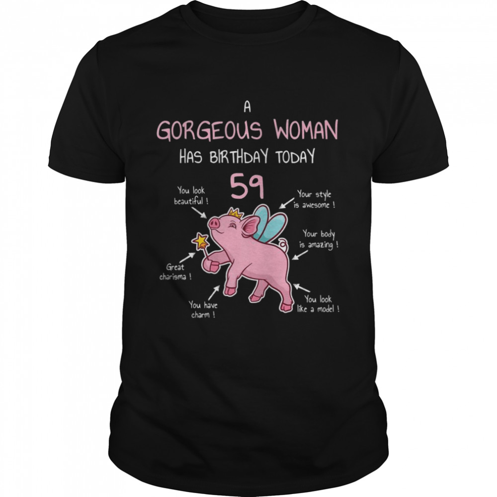 59th Birthday Fifty Nine Year Old Gorgeous Pig Shirt